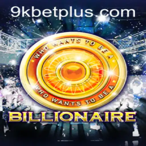 Exploring the Exciting World of Billionaire with 9KBET