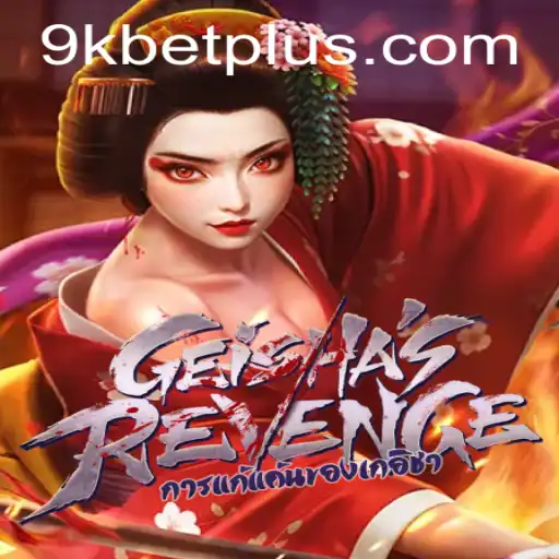 Unveiling the Enigma of GeishasRevenge with 9KBET