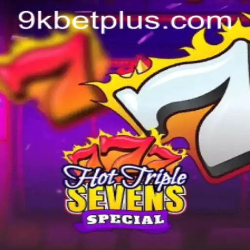 Discover the Excitement of HotTripleSevensSpecial with 9KBET