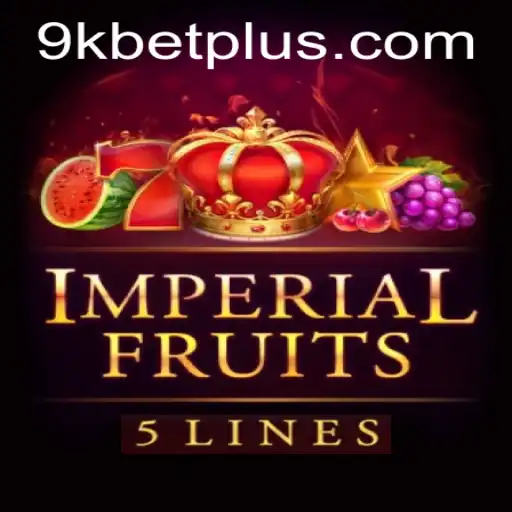Exploring the Exciting World of ImperialFruits5 with 9KBET