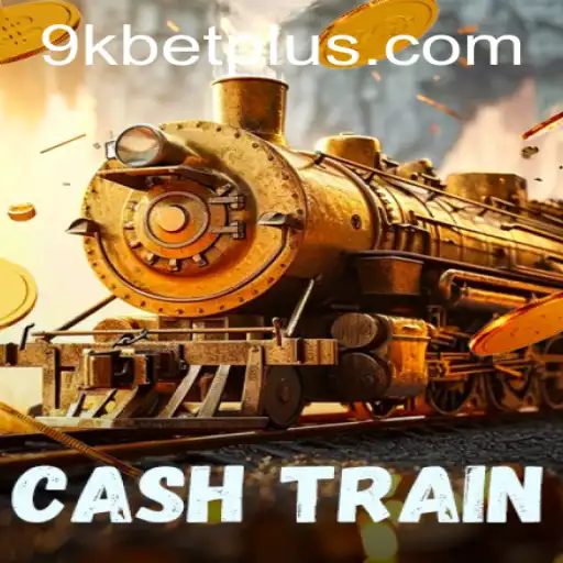 Exploring the Exciting World of CashTrain and 9KBET