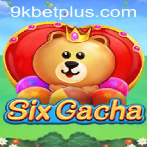 Exploring the Exciting World of SixGacha and 9KBET